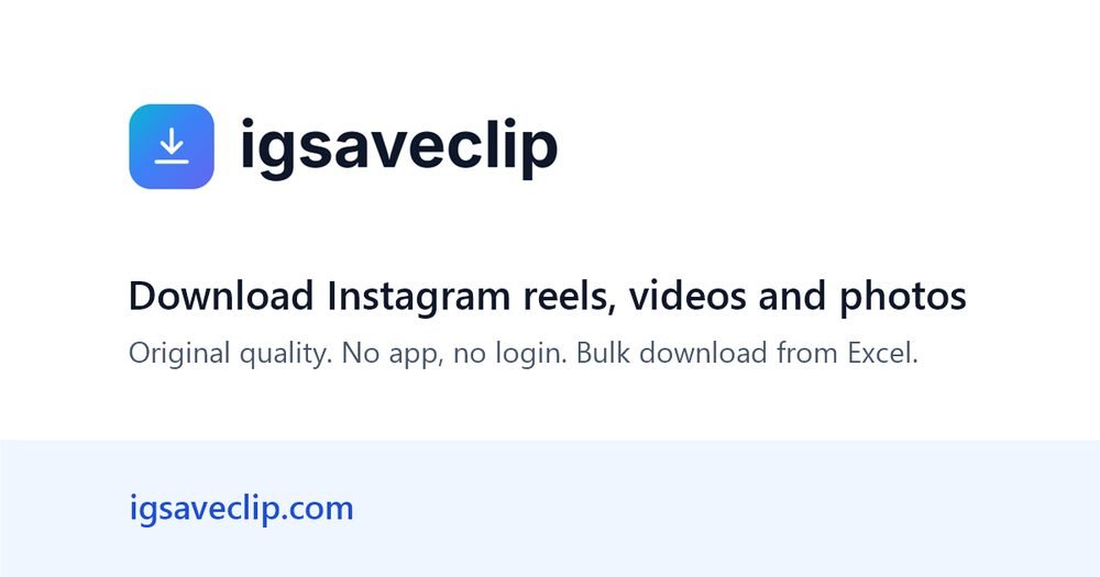 igsaveclip: download Instagram reels, videos and photos